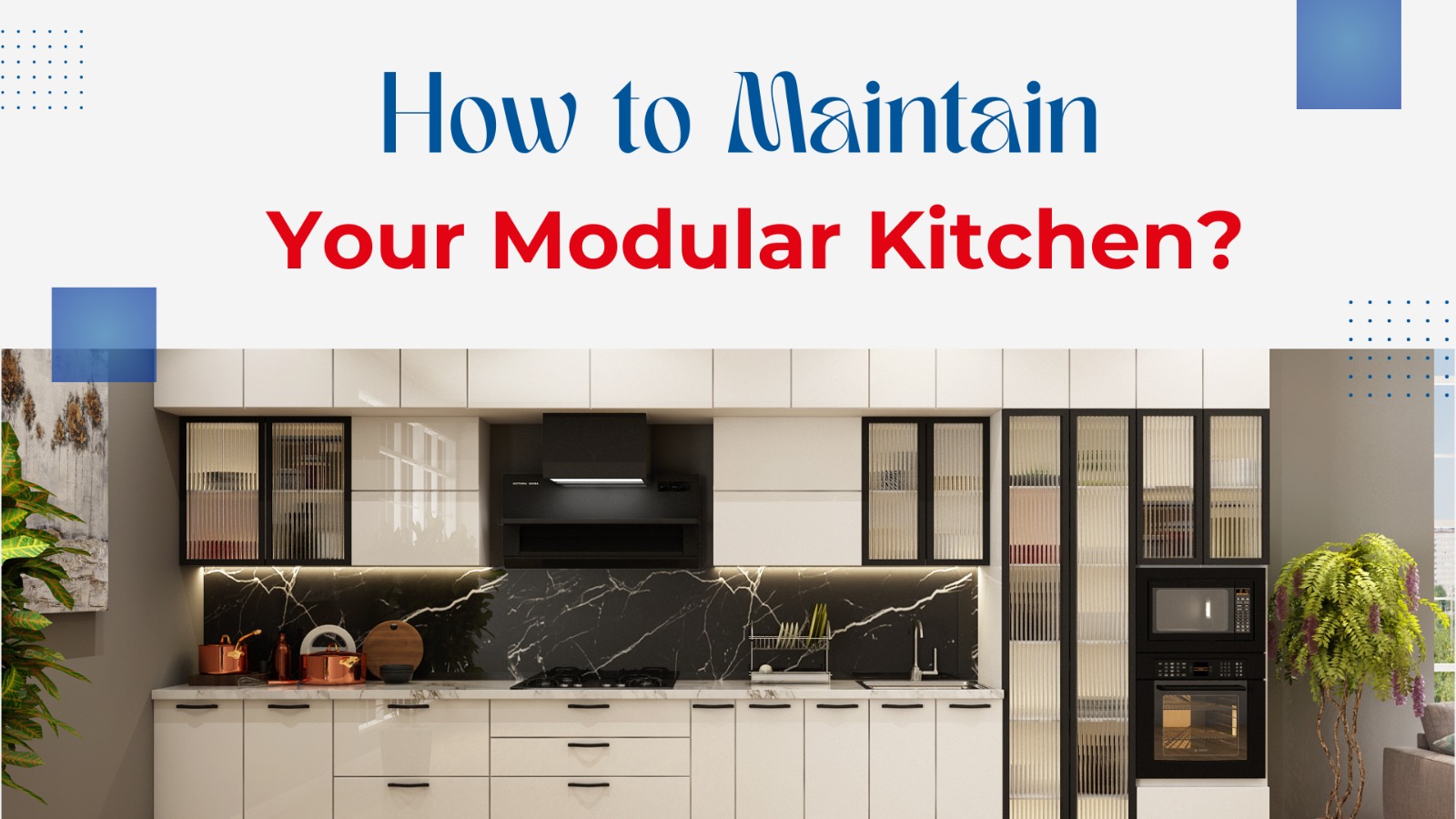 How to maintain a modular kitchen?
